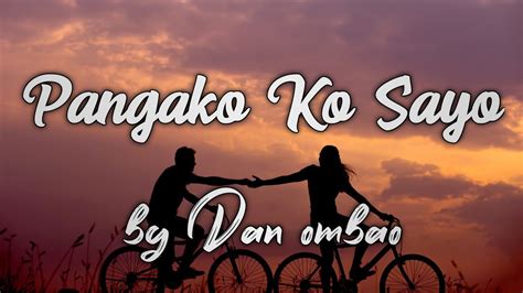 "PANGAKO KO SAYO" | by dan ombao | LYRICS BY JNBM - YouTube