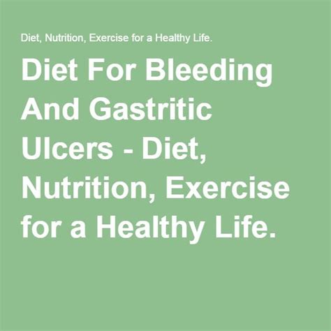 Diet For Bleeding And Gastritic Ulcers - Diet, Nutrition, Exercise for ...