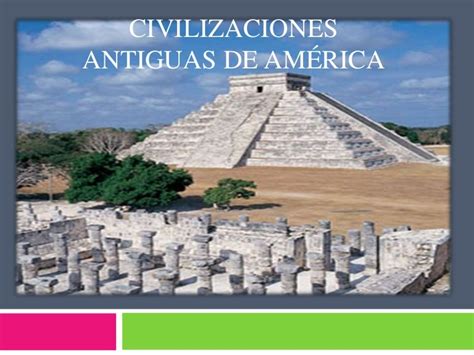 Civilizaciones antiguas de América