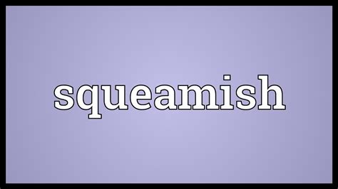 Squeamish Meaning - YouTube