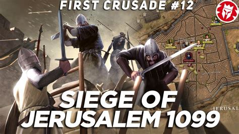 Siege of Jerusalem 1099 - First Crusade Medieval History 4K DOCUMENTARY | Crusade, Medieval ...