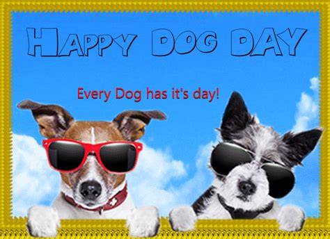 Every Dog Has It’s Day! Free Dog Day eCards, Greeting Cards | 123 Greetings