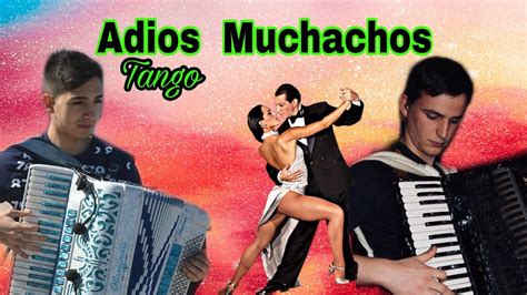 Adios Muchachos - TANGO (Antonio Tanca & William Pomarè)