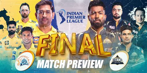 Final, CSK Vs GT Preview: Buoyant Gujarat Titans look for consecutive ...