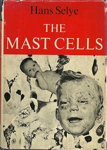 The Mast Cells by Hans Selye | Goodreads