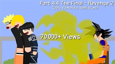 Fart 4.4 The Final - Revenge 2 (Goku VS Naruto, Sanji & Levi) | STICK ...