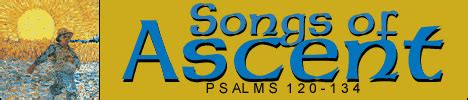 Songs of Ascent (Psalms 120-134)- 15 Brief Devotional Studies, a free e ...