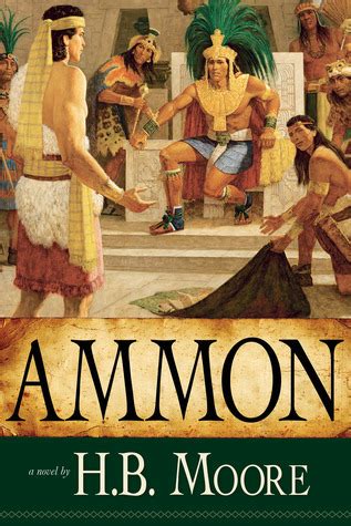 Ammon (Book of Mormon, #4) by H.B. Moore | Goodreads