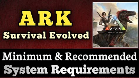 ARK System Requirements || ARK Survival Evolved Requirements Minimum ...