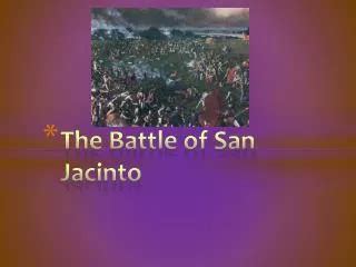 PPT - Battle of san jacinto PowerPoint Presentation, free download - ID:2564275