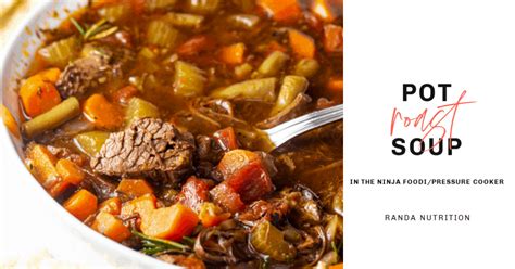 Pot Roast Soup in the Ninja Foodi (Pressure Cooker and Slow Cooker Option) | Randa Nutrition