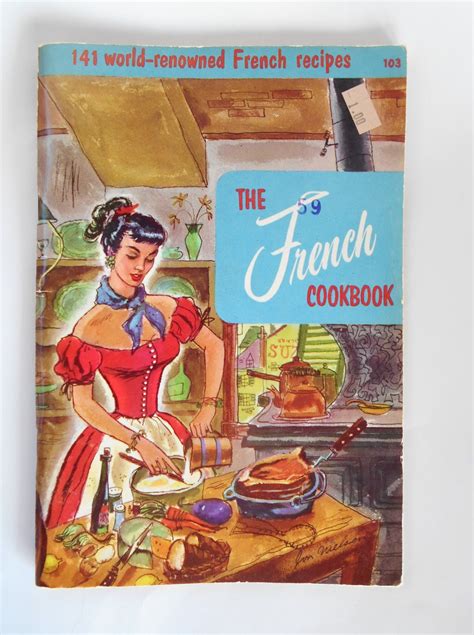 The French Cookbook 141 world renowned French recipes