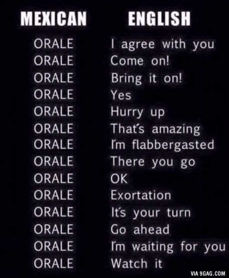 What does órale mean. - Funny | Mexican funny memes, Funny spanish ...