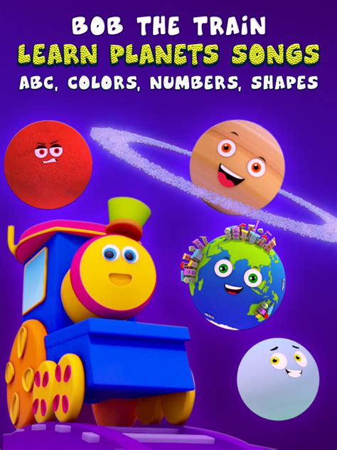 Prime Video: Learn Planets Songs, Abc, Colors, Numbers, Shapes - Bob The Train