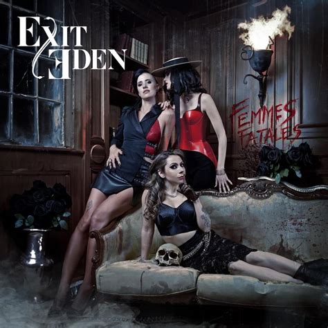 Exit Eden - Femmes Fatales Lyrics and Tracklist | Genius