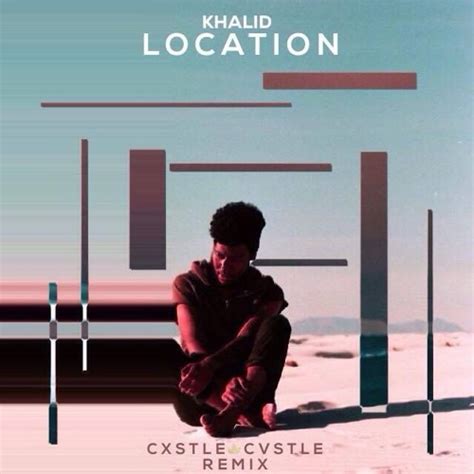 Stream Khalid - Location (Cxstle Cvstle Remix) by Cxstle Cvstle ...