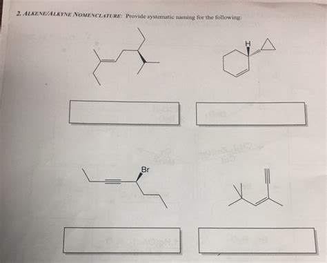 Solved 2. ALKENE/ALKYNE NOMENCLATURE: Provide systematic | Chegg.com