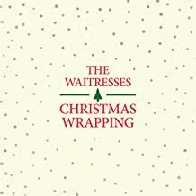 The Waitresses - Christmas Wrapping Lyrics | DCSLyrics