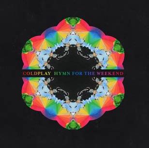 “Hymn for the Weekend” by Coldplay - Song Meanings and Facts