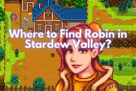 Where to Find Robin in Stardew Valley? - Player.me