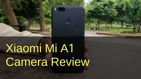 Xiaomi Mi A1 Camera Review with Camera Samples - YouTube