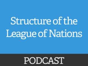 Structure of The League Of Nations Podcast