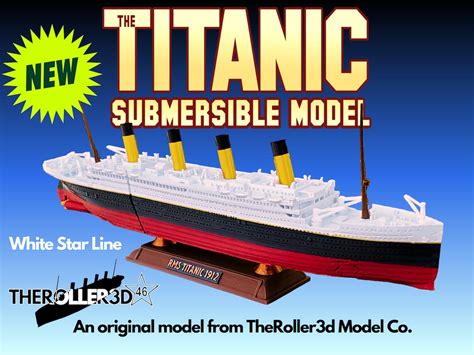 Dual Action TITANIC SUBMERSIBLE MODEL by Theroller3d Floating or Breaking / Sinking Educational ...