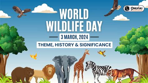 World Wildlife Day 2024: 3rd March, Theme, History & Significance - PWOnlyIAS