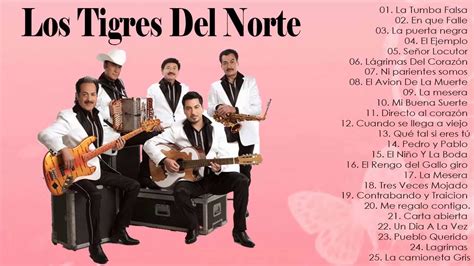 Los Tigres Del Norte Grandes Exitos Las 30 Mejores Canciones De Los Tigres Del Norte - YouTube