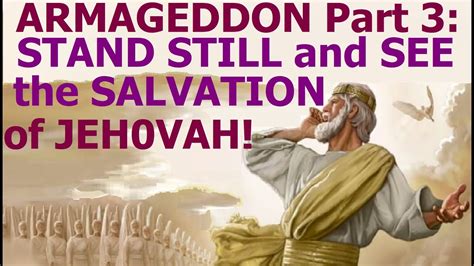 8.28 Armageddon. Part 3: Stand Still and See the Salvation of Jehovah! Jehovah’s Witnesses - YouTube