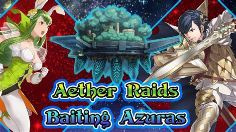 [Fire Emblem Heroes] Aether Raids - Baiting Azuras | Tier 21 - YouTube