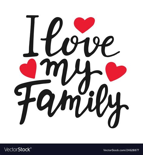 I love my family unique quote modern brush pen Vector Image | Love my ...