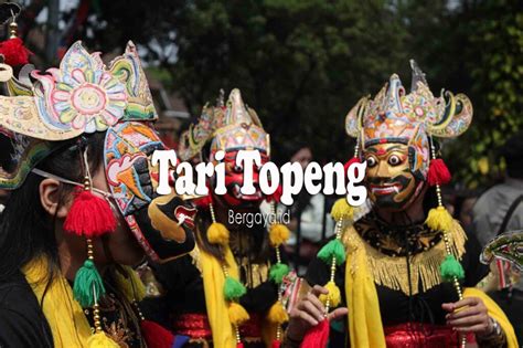 5 Jenis Tari Topeng Cirebon | Disertai Sejarah, Filosofi, dan Gerakannya