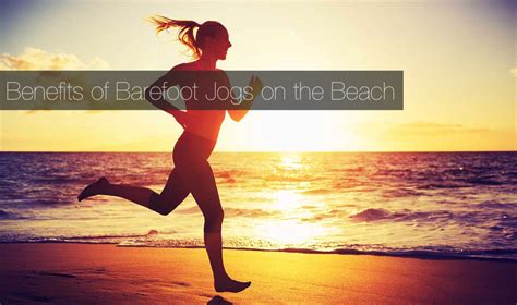 Barefoot Beach Running Benefits | Burnaby Physiotherapy Clinic, Physio ...