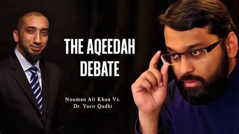 The Aqeedah Debate | Nouman Ali Khan Vs. Dr Yasir Qadhi - YouTube