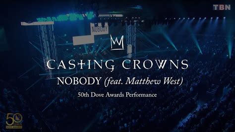 Casting Crowns - Nobody feat. Matthew West (Live from the 2019 GMA Dove ...