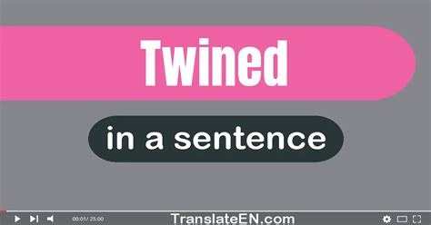 Use "Twined" In A Sentence