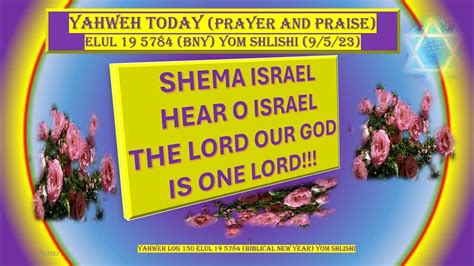 YAHWEH TODAY PRAYER AND PRAISE ELUL 19 5784 (BNY) YOM SHLISHI (9/5/23 ...