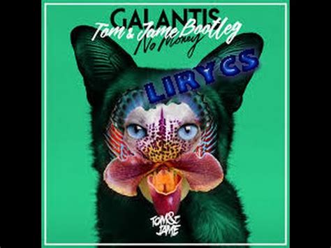 GALANTIS-NO MONEY[LYRICS] - YouTube