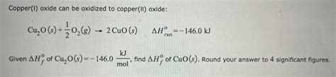 Solved Copper(I) oxide can be oxidized to copper(II) oxide: | Chegg.com