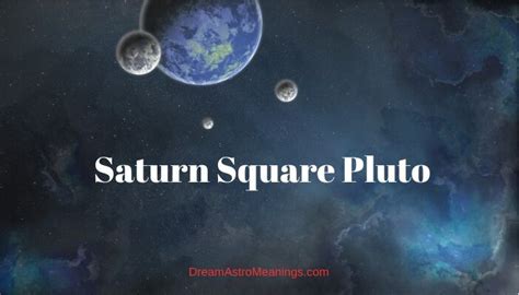 Saturn Square Pluto Synastry - Dream Astro Meanings