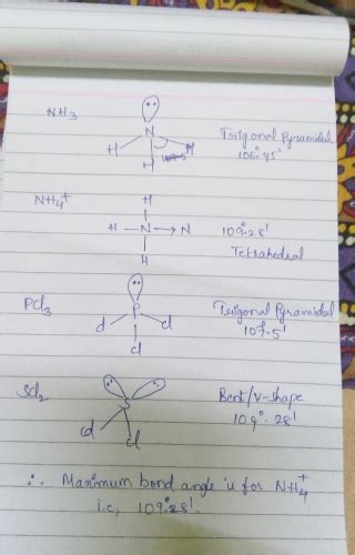 In which of the following bond angle is maximum? a. NH3 b. NH4+ c. PCl3 d. SCl2 [explain it ...