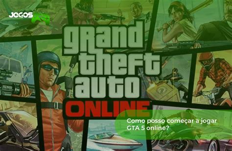 GTA 5 online: como começar a jogar agora mesmo?