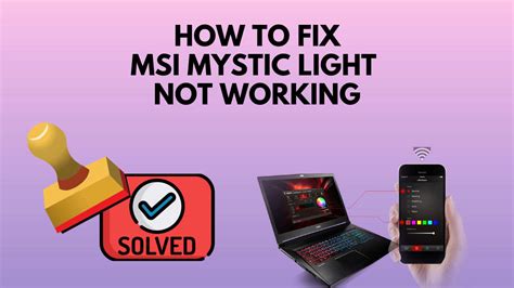 Fix MSI Mystic Light Not Working in Windows [Verified 2024]