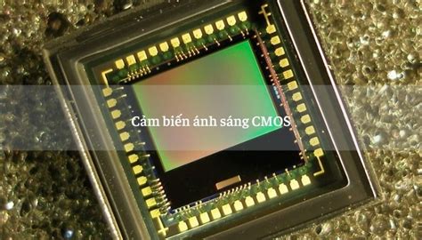 Công nghệ CMOS Camera là gì? Tìm hiểu các loại cảm biến Camera phổ biến!