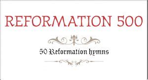 Reformation 500: 50 Reformation hymns - Living Lutheran