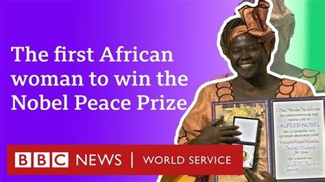 The first African woman to win the Nobel Peace Prize - BBC World ...