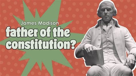 Was James Madison Really the Father of the Constitution? - YouTube