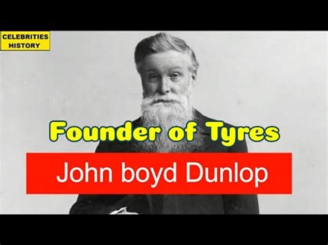 #Dunloptyres John Boyd Dunlop founder of Tyres full History and Biography | Family - YouTube