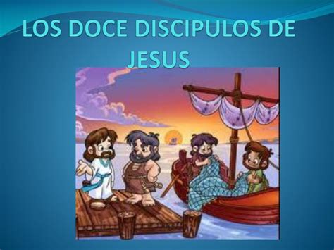 PPT - LOS DOCE DISCIPULOS DE JESUS PowerPoint Presentation, free ...